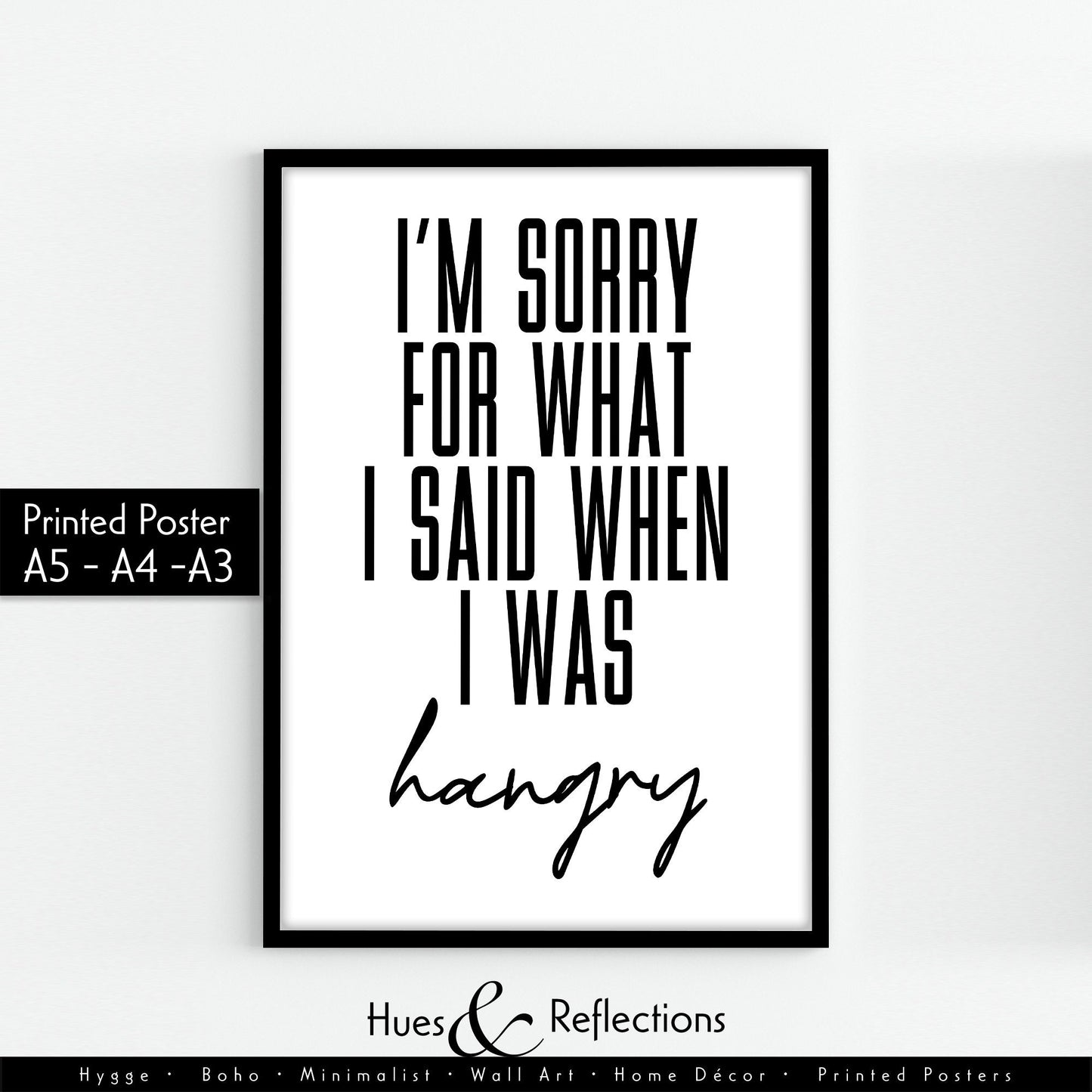 I'm Sorry For What I Said When I Was Hangry Wall Print, Kitchen Print, Home Decor, Wall Art, Living Room Posters, Gift for Her, Funny Quotes