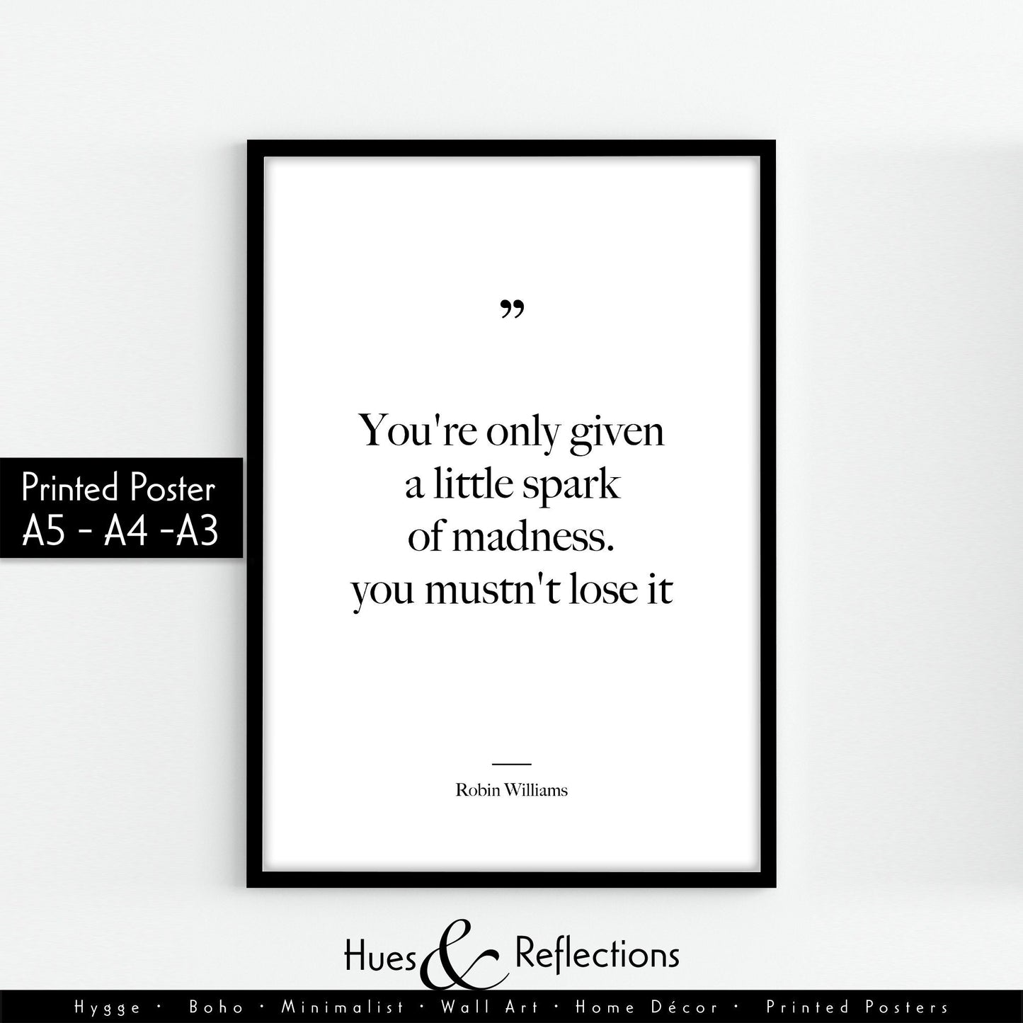 Typography Quote Wall Art - Robin Williams One Spark Of Madness Quote - You're only given a little spark of madness. You mustn't lose it, Robin Williams Quote, Robin Williams Poster, Robin Williams Movie quotes, Best quotes, Famous Quotes