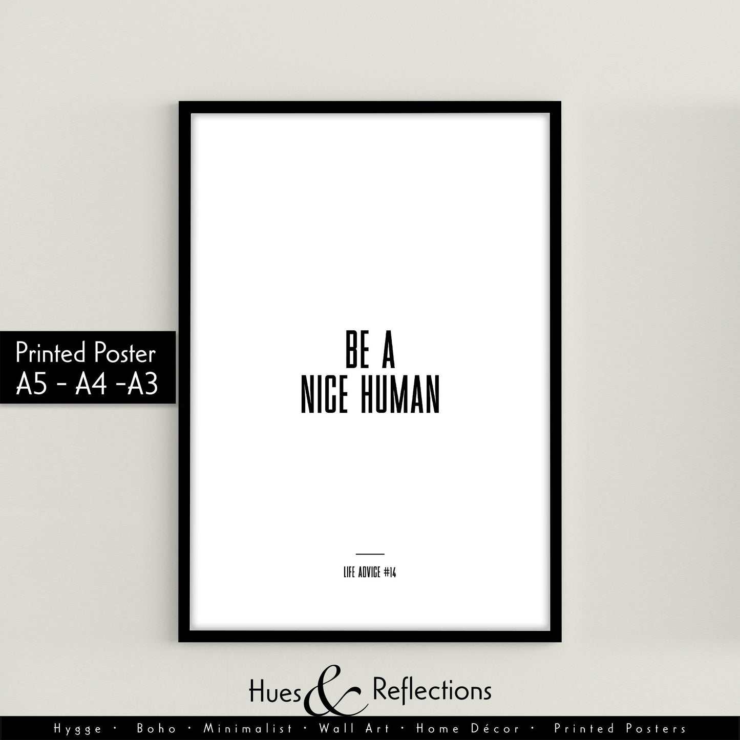 Life Advice #14: Be A Nice Human Print - Empowering quote prints, motivational and funny quotes, Inspirational posters, Home wall decor