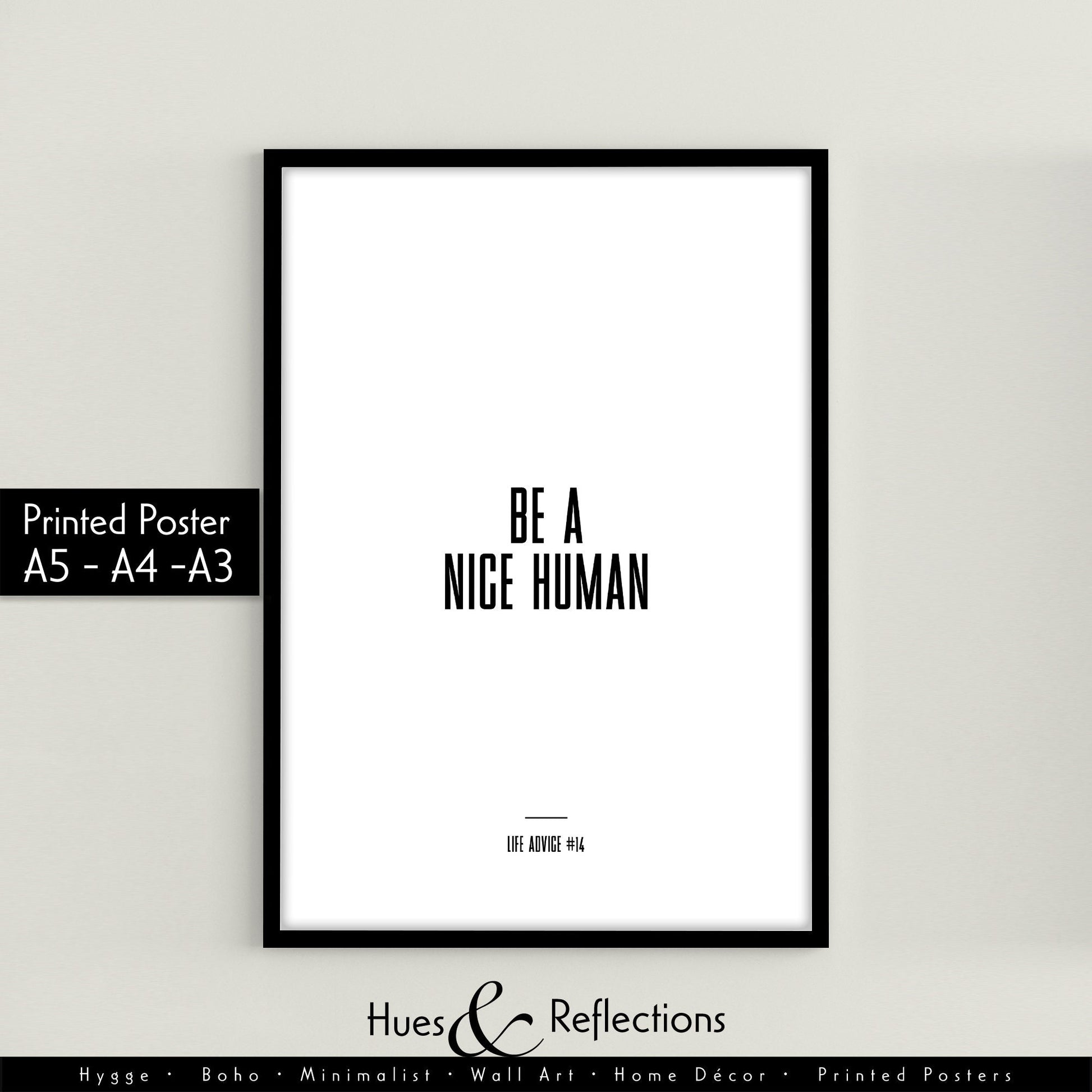 Life Advice #14: Be A Nice Human Print - Empowering quote prints, motivational and funny quotes, Inspirational posters, Home wall decor