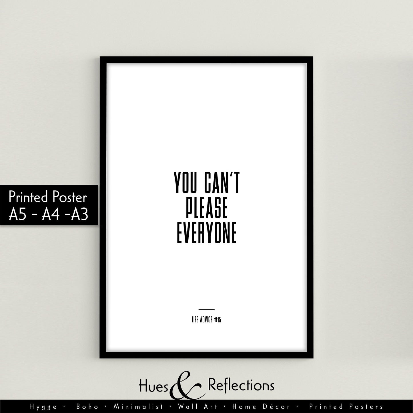 Life Advice #15: You Can’t Please Everyone - Empowering quote prints, motivational and funny quotes, Inspirational posters, Home wall decor