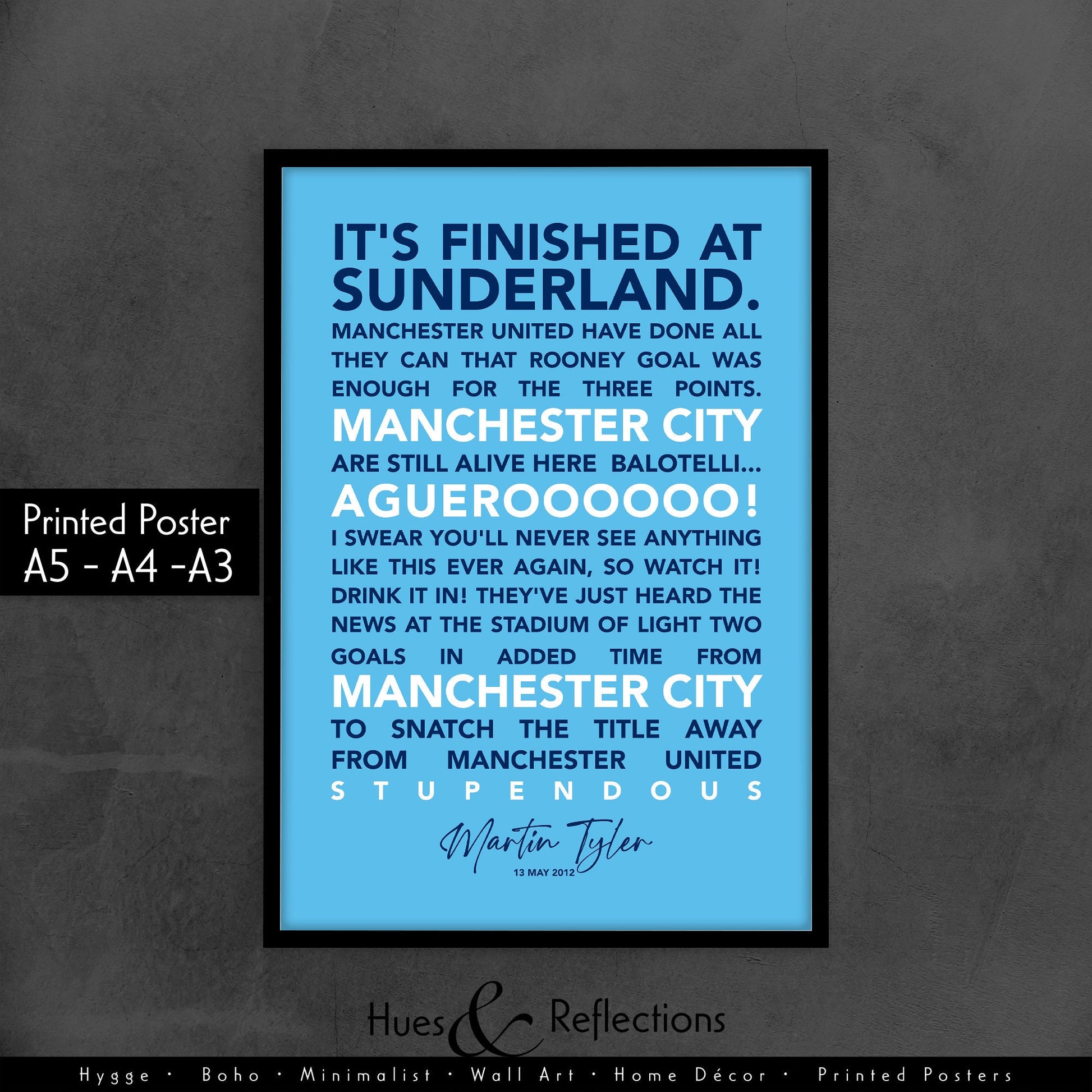 Manchester City Fan Poster, Sergio Aguero, Martin Tyler Commentary Quote, Man City Print Wall Art, Football Wall Décor, Sporting Moment 2012, It's finished at Sunderland. Manchester United have done all they can that Rooney goal was, Balotelli