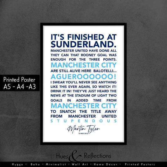 Manchester City Fan Poster, Sergio Aguero, Martin Tyler Commentary Quote, Man City Print Wall Art, Football Wall Décor, Sporting Moment 2012, It's finished at Sunderland. Manchester United have done all they can that Rooney goal was, Balotelli