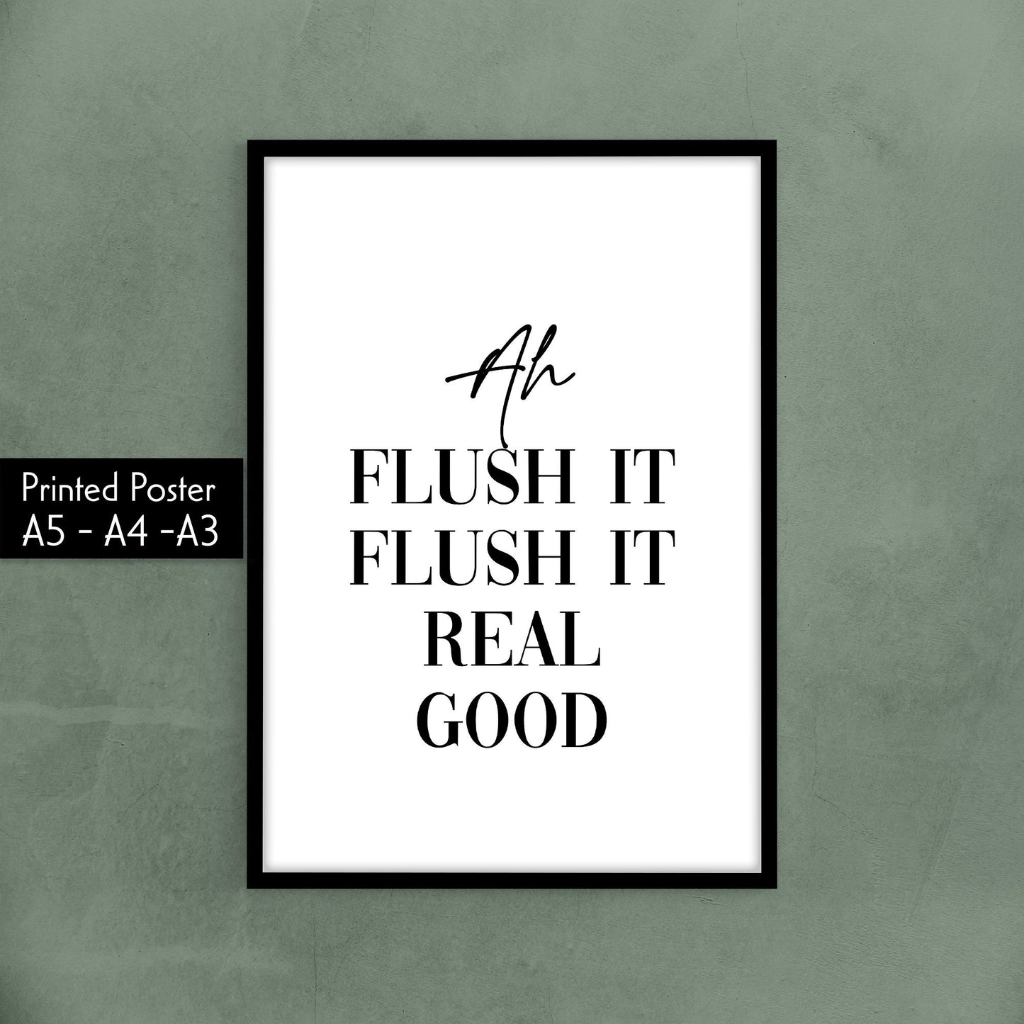 Ah Flush It Flush It Real Good Print, Bathroom Decor Home Living Minimalist Funny Toilet Humorous Wall Decor Print High Quality Wall Posters