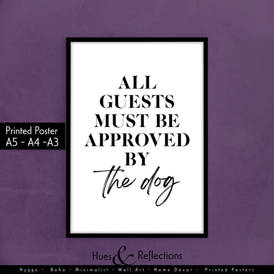 All Guests Must Be Approved By The Dog - Minimalist Wall Art, Poster for Home, Home Decor, Entry Way Poster, Ideal for Dog Owner