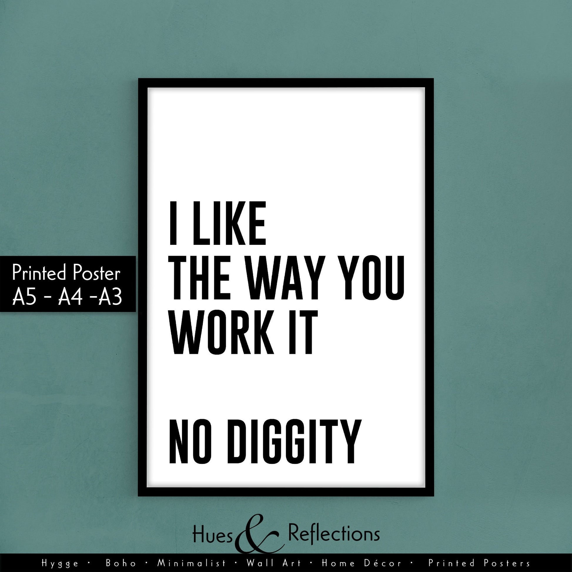 I like the way you work it No diggity poster, poster for music lovers, hip hop poster, rap poster, Blackstreet, Dr Dre, Queen Pen, I Like The Way You Work It No Diggity Song Lyric Quote Print,  office wall prints, dope rap lyrics wall art, Etsy print