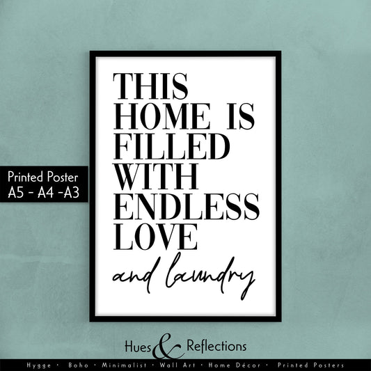 This House Is Filled With Endless Love and Laundry | Ideal gift for a never ending laundry household, Utility Room Prints, Home Decor