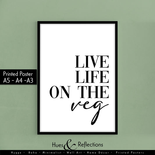 Live Life On The Veg | Typographic Print, Kitchen Art, Vegan Prints, Funny Kitchen Sign, Gift For Vegans, Wall Art, Home Decor