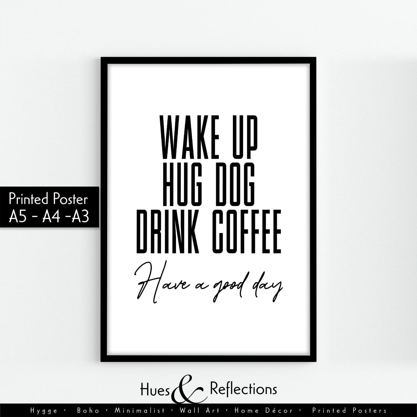 Dog Print, Wake Up Hug Dog Drink Coffee, Home Prints, Home Decor, Puppy Prints, Dog Mum, Dogs Lover, New Puppy Gifts, Wall Art,