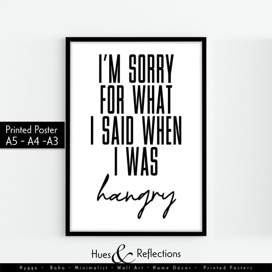 I'm Sorry For What I Said When I Was Hangry Wall Print, Kitchen Print, Home Decor, Wall Art