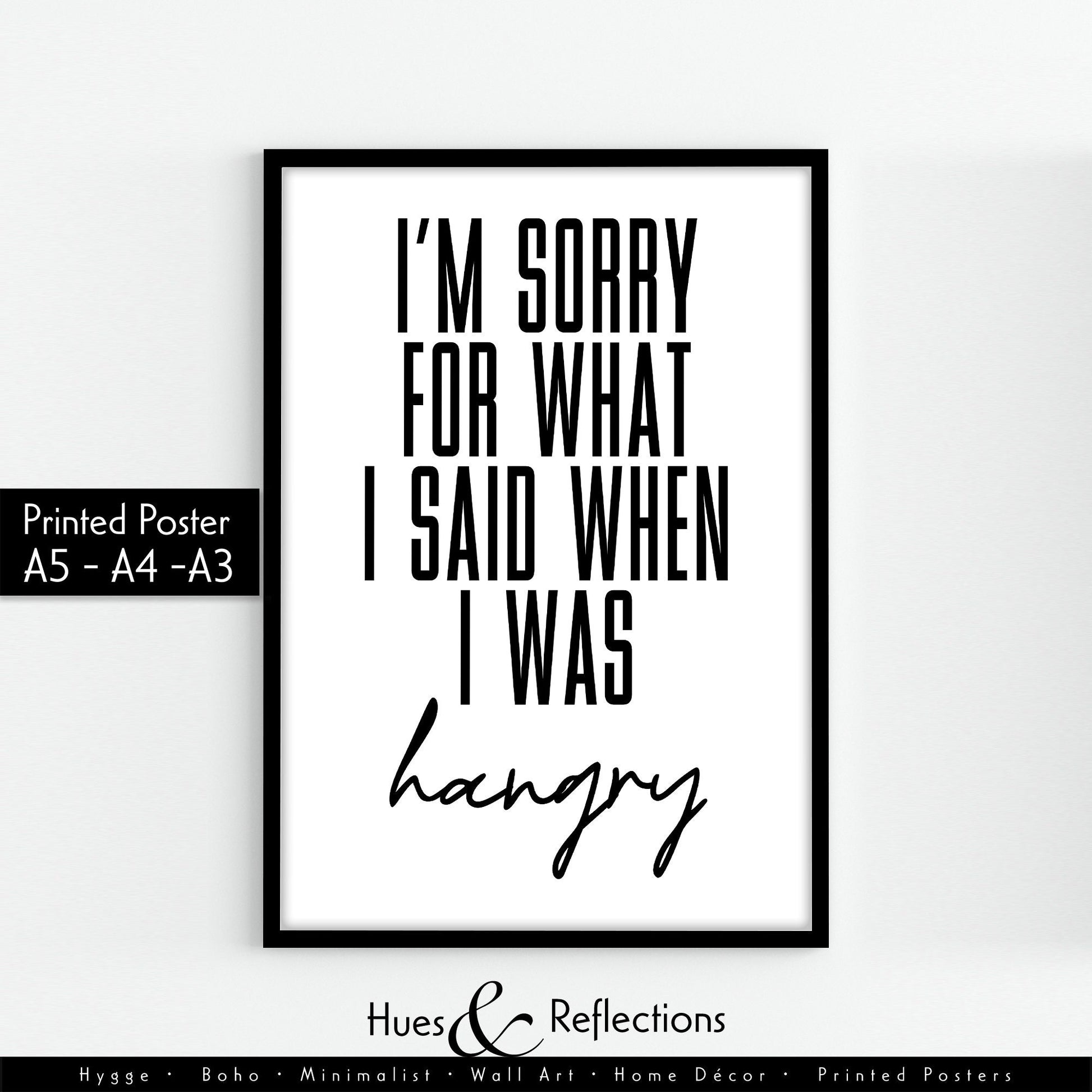 I&#39;m Sorry For What I Said When I Was Hangry Wall Print, Kitchen Print, Home Decor, Wall Art, Living Room Posters, Gift for Her, Funny Quotes