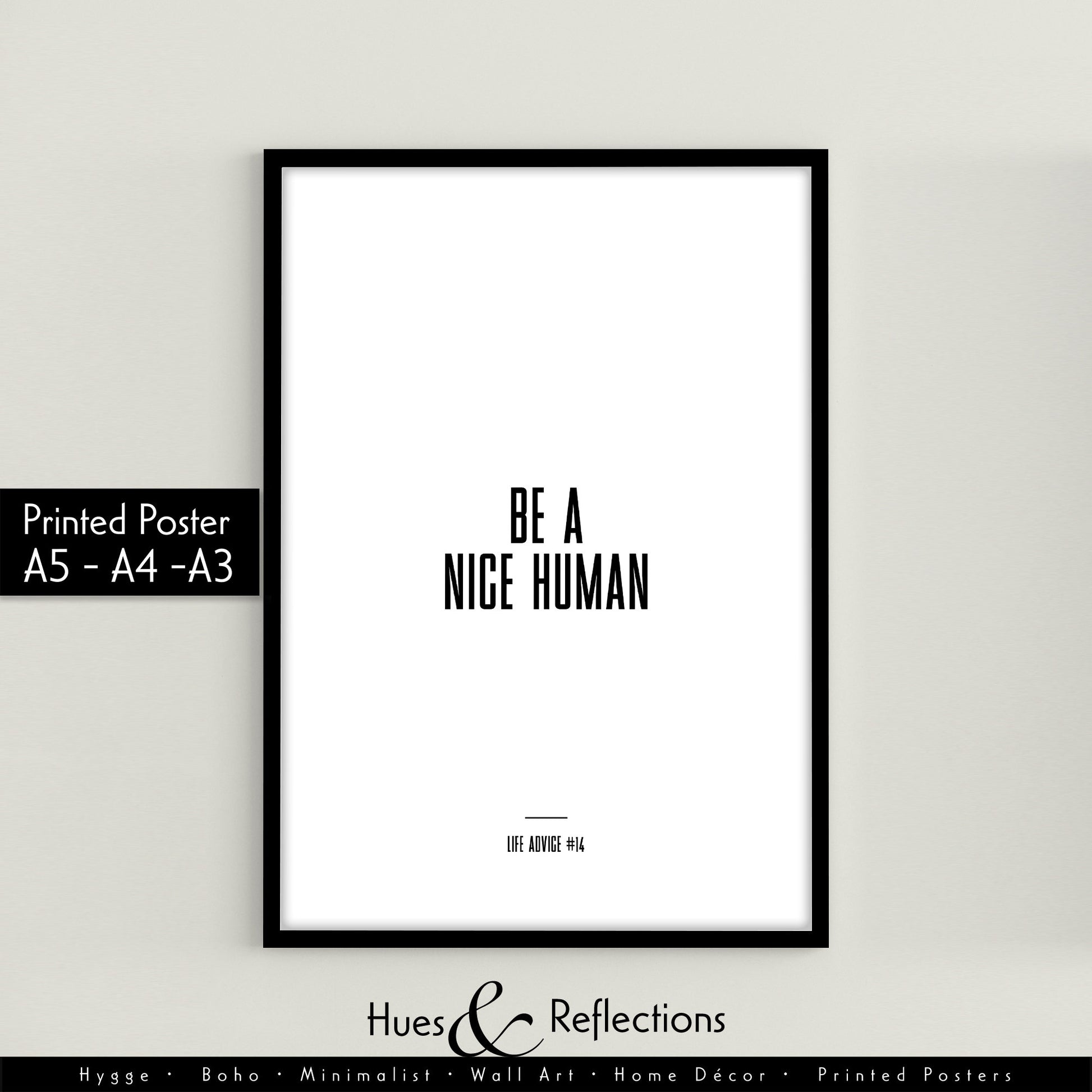 Life Advice #14: Be A Nice Human Print - Empowering quote prints, motivational and funny quotes, Inspirational posters, Home wall decor