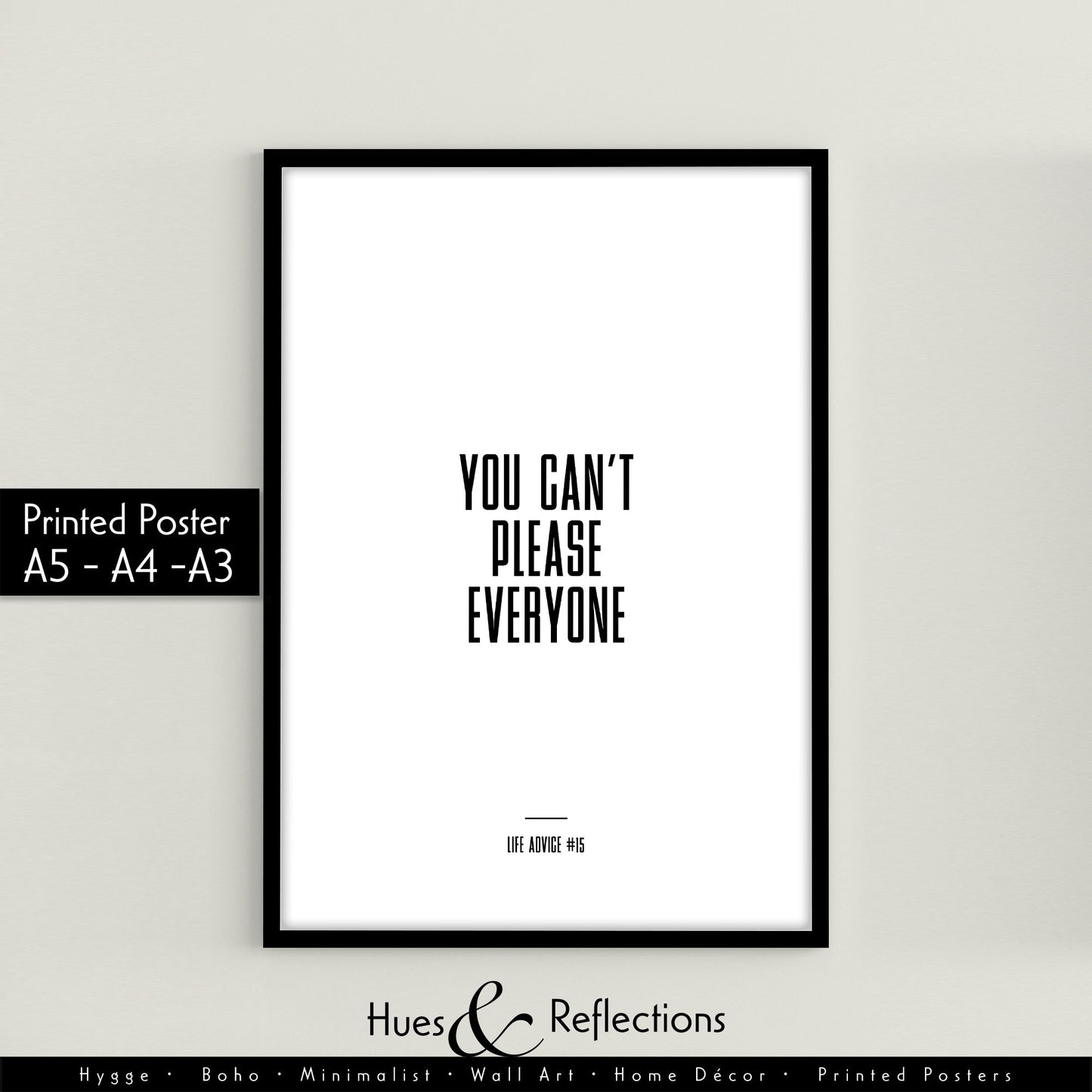 Life Advice #15: You Can’t Please Everyone - Empowering Home Decor Quote Prints