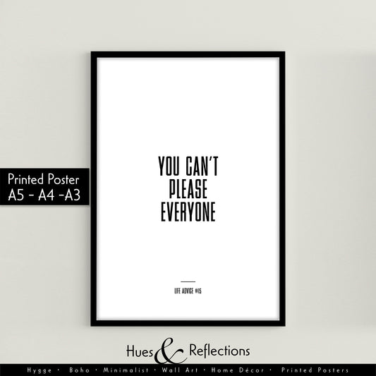 Life Advice #15: You Can’t Please Everyone - Empowering Home Decor Quote Prints