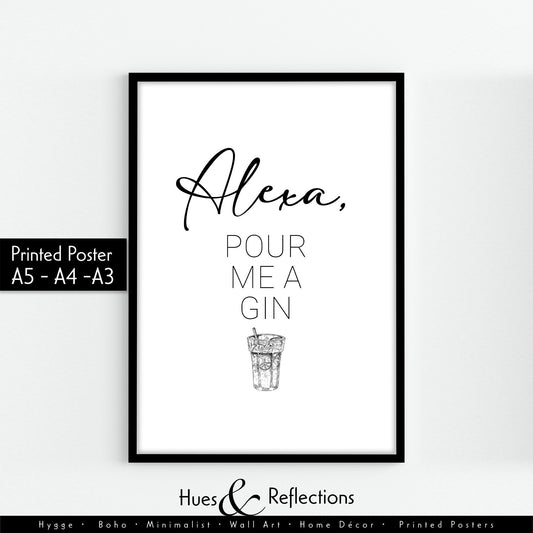 Alexa Pour Me a Gin Wall Art Print, Funny Alexa Print, Kitchen Prints, Wall Art, Home Decor, Gift For Her