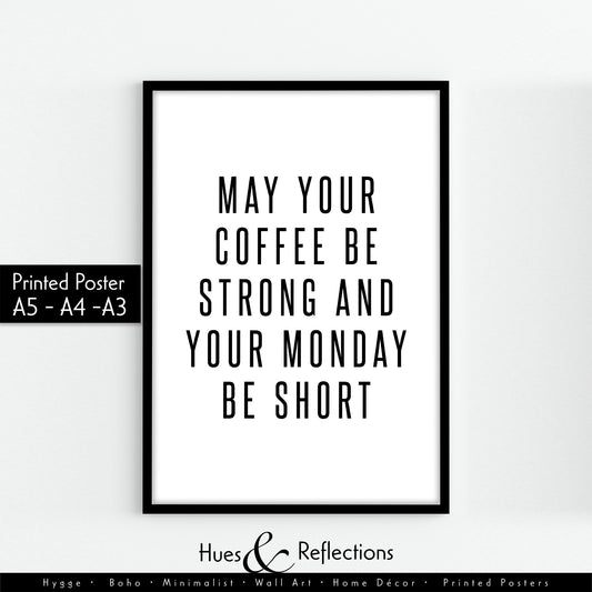 Funny Kitchen Print - May Your Coffee Be Strong and Your Monday Be Short - Home Prints, Kitchen prints, typography prints, wall prints