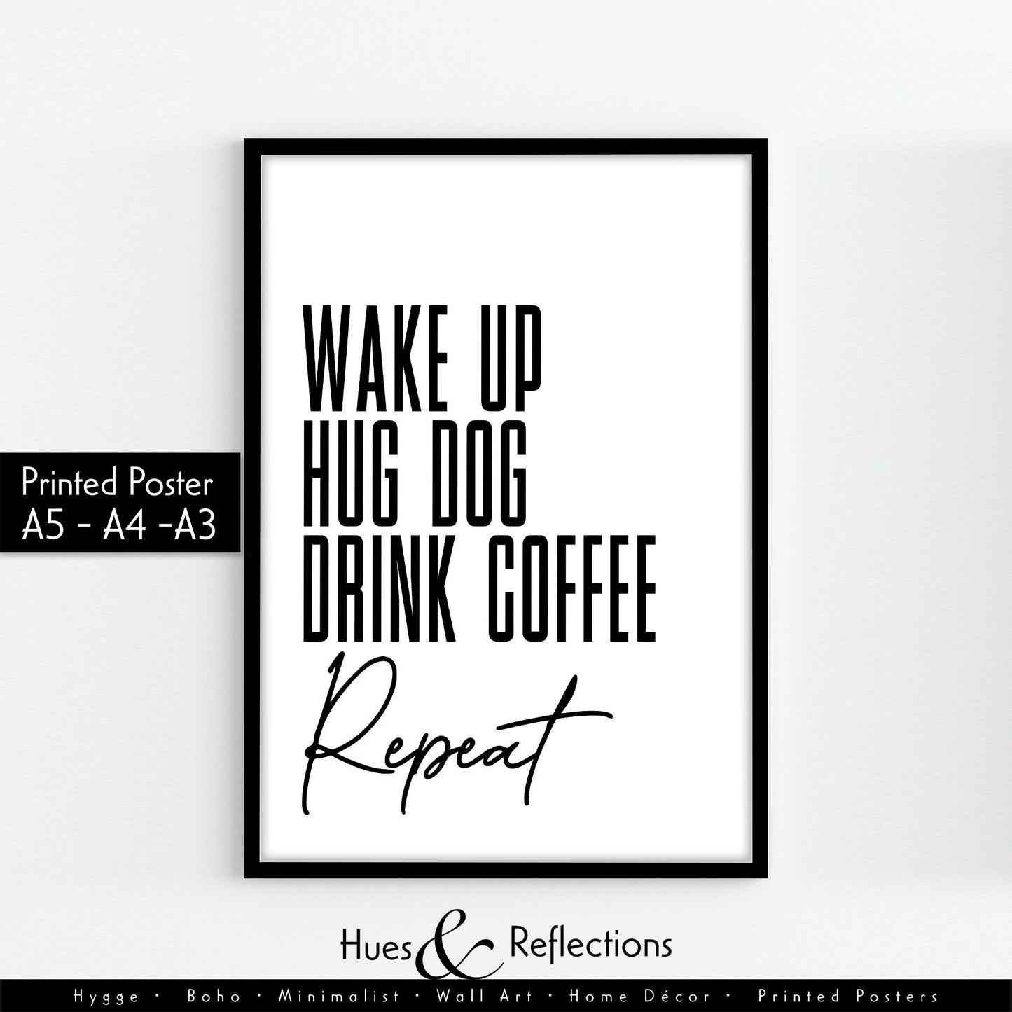 Dog Lovers Print | Wake Up Hug Dog Drink Coffee Have Repeat, New Puppy Gifts, Wall Art, Home Decor