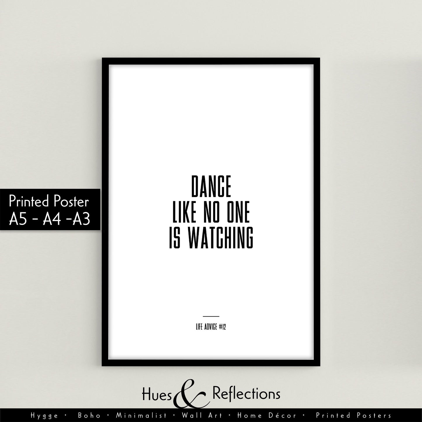 Life Advice #12: Dance Like No One Is Watching - Funny Home Decor Quote Prints