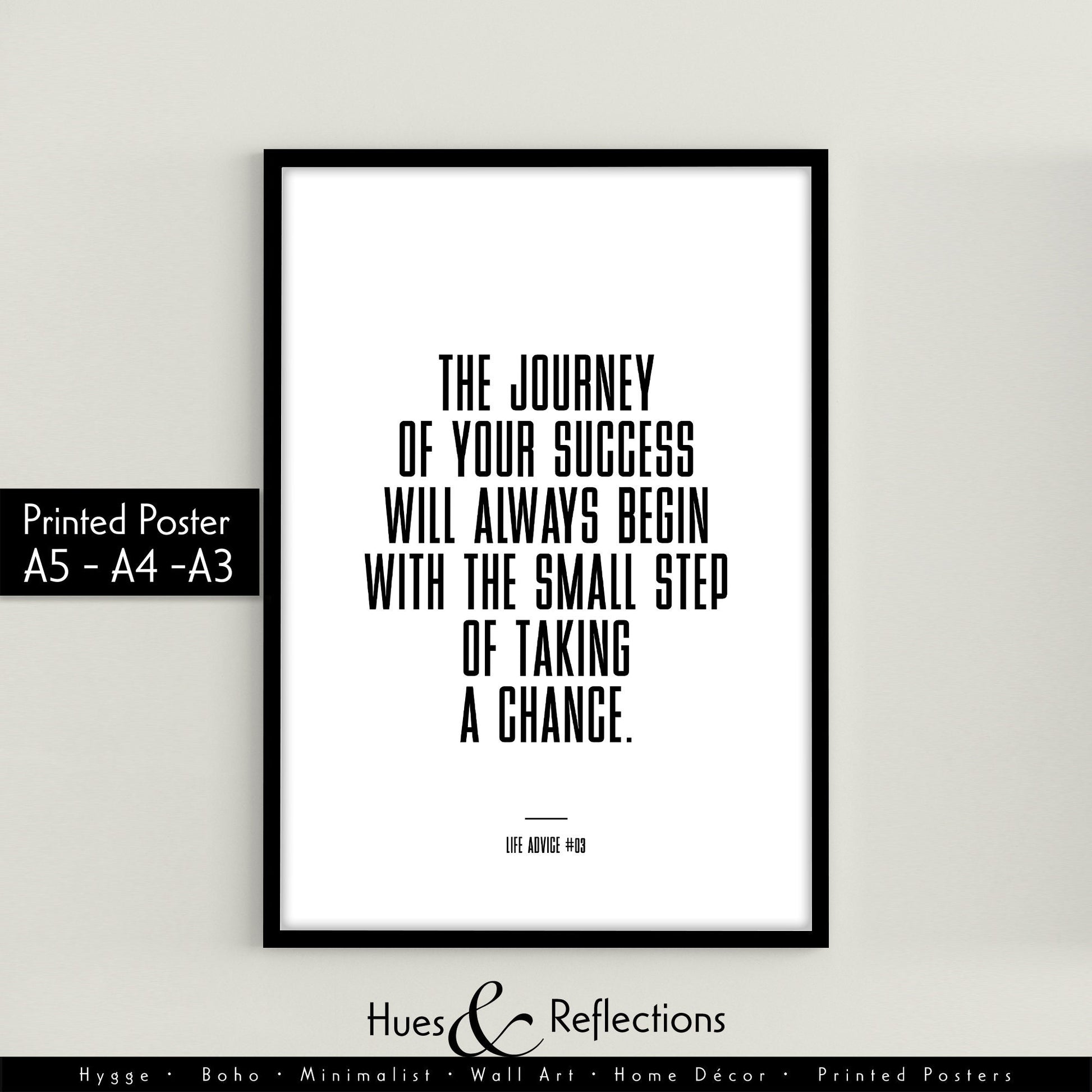 Life Advice #03: The journey of your success will always begin with the small step of taking a chance, Empower, motivational, inspirational