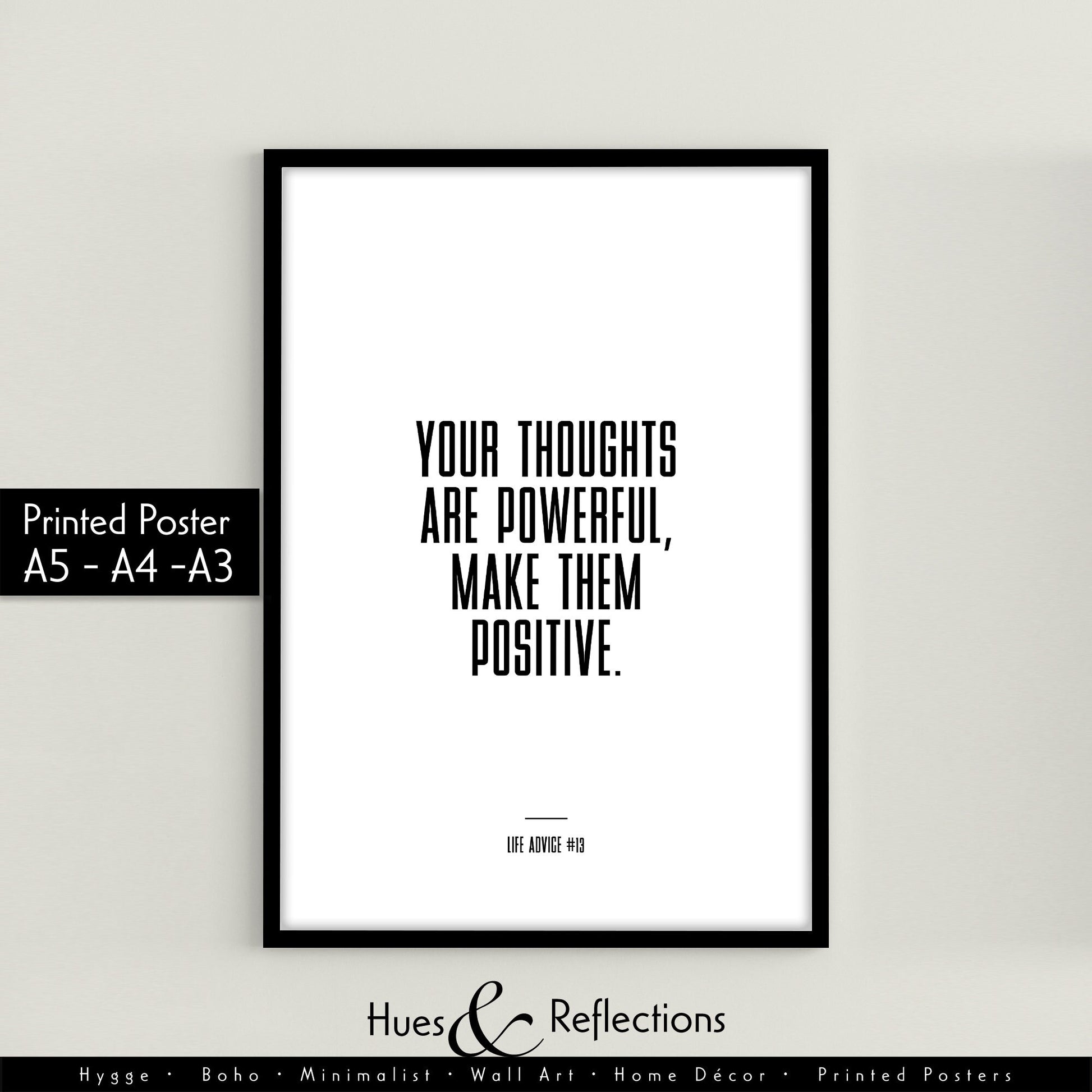 Life Advice #13: Your thoughts are powerful, Make them positive - Empowering Wall Decor Art For Your Home