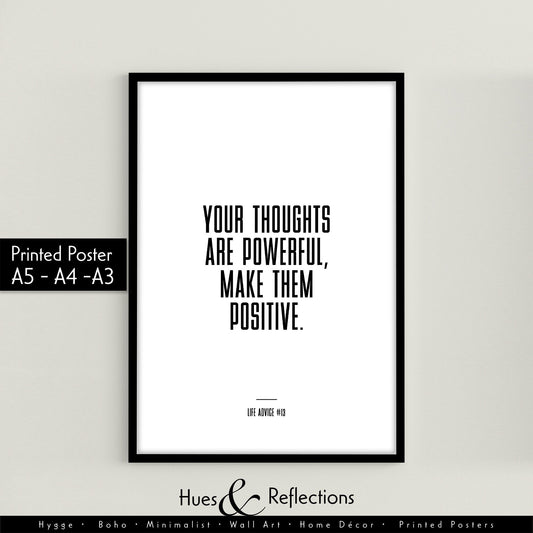 Life Advice #13: Your thoughts are powerful, Make them positive - Empowering Wall Decor Art For Your Home