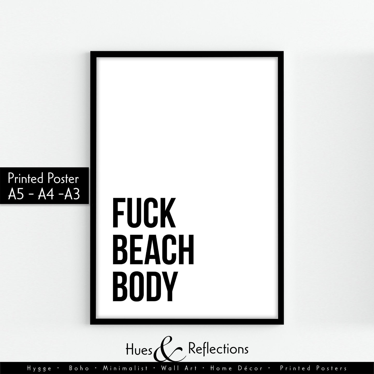 Fuck Beach Body - Sweary rude obscene but funny and motivational wall art print for minimalist home available in A3 A4 and A5