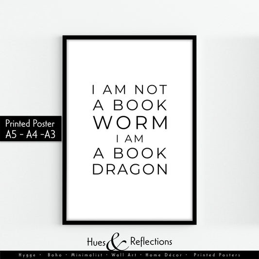 You love reading so much that you are not a book worm but a book DRAGON! An awesome minimalist wall art for your library, bedroom or any other room in your house. This I Am Not A Book Worm I Am A Book Dragon is a perfect print gift for book lover