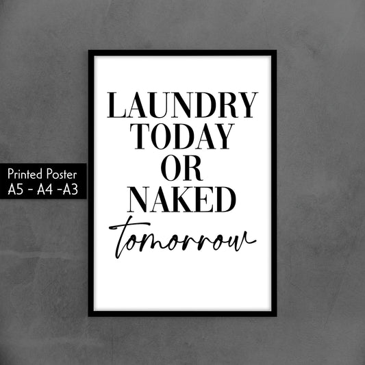 Laundry Today or Naked Tomorrow Print, Utility Room Wall Art Decor, Laundry Wall Print, Laundry Room Print, New Home Gift