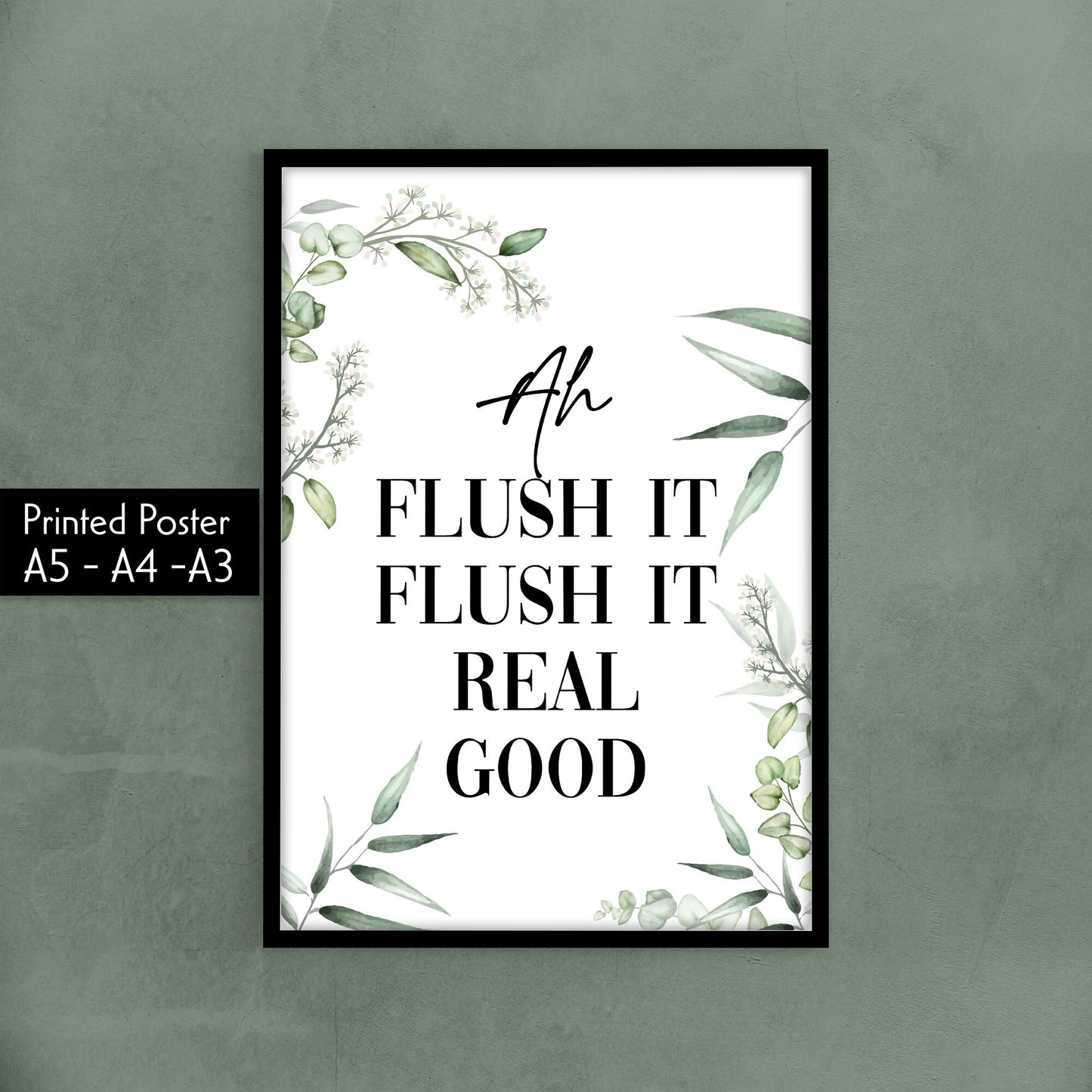 Bathroom and Toilet Prints - Minimalist Watercolour Leaf Wall Art, Ideal Prints to Complement Your Home, Funny Home Gift, Typography Prints, Flush It Real Good