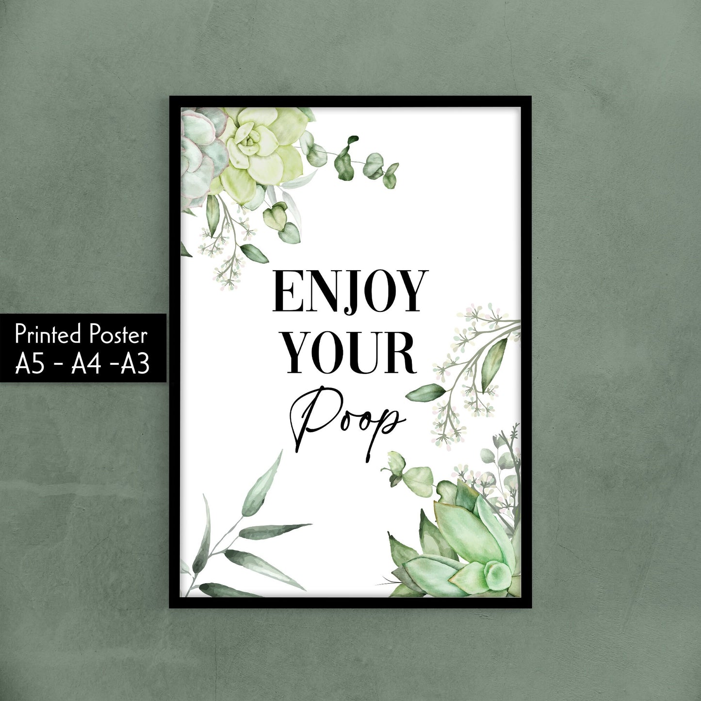 Bathroom and Toilet Prints - Minimalist Watercolour Leaf Wall Art, Ideal Prints to Complement Your Home, Funny Home Gift, Typography Prints, Enjoy Your Poop