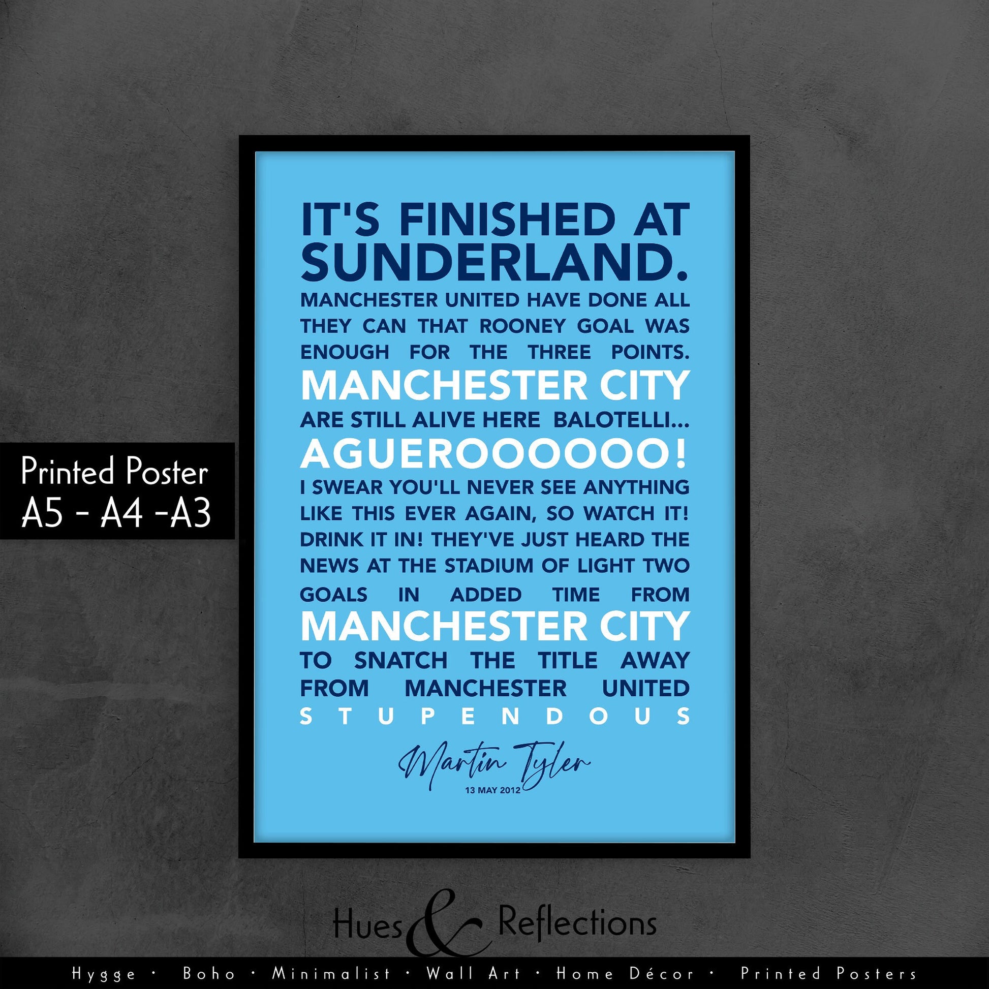 Manchester City Fan Poster, Sergio Aguero, Martin Tyler Commentary Quote, Man City Print Wall Art, Football Wall Décor, Sporting Moment 2012, It&#39;s finished at Sunderland. Manchester United have done all they can that Rooney goal was, Balotelli