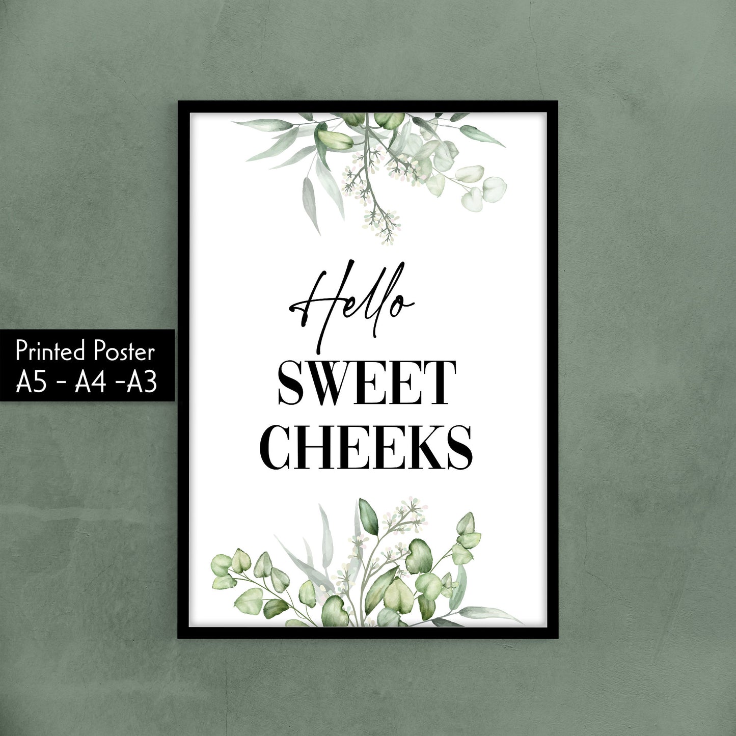 Hello Sweet Cheeks, 4 Designs To Choose From, Bathroom Decor Home Living Minimalist Funny Toilet Humour High Quality Wall Posters, green plant frame