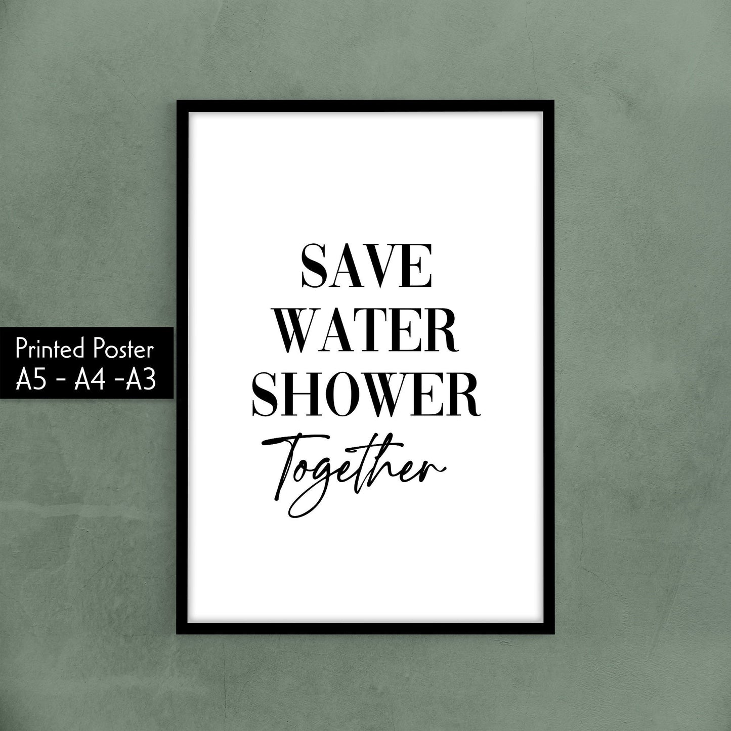 Save Water Shower Together, 4 Designs To Choose From, Bathroom Decor Home Living Minimalist Funny Toilet Humour High Quality Wall Posters