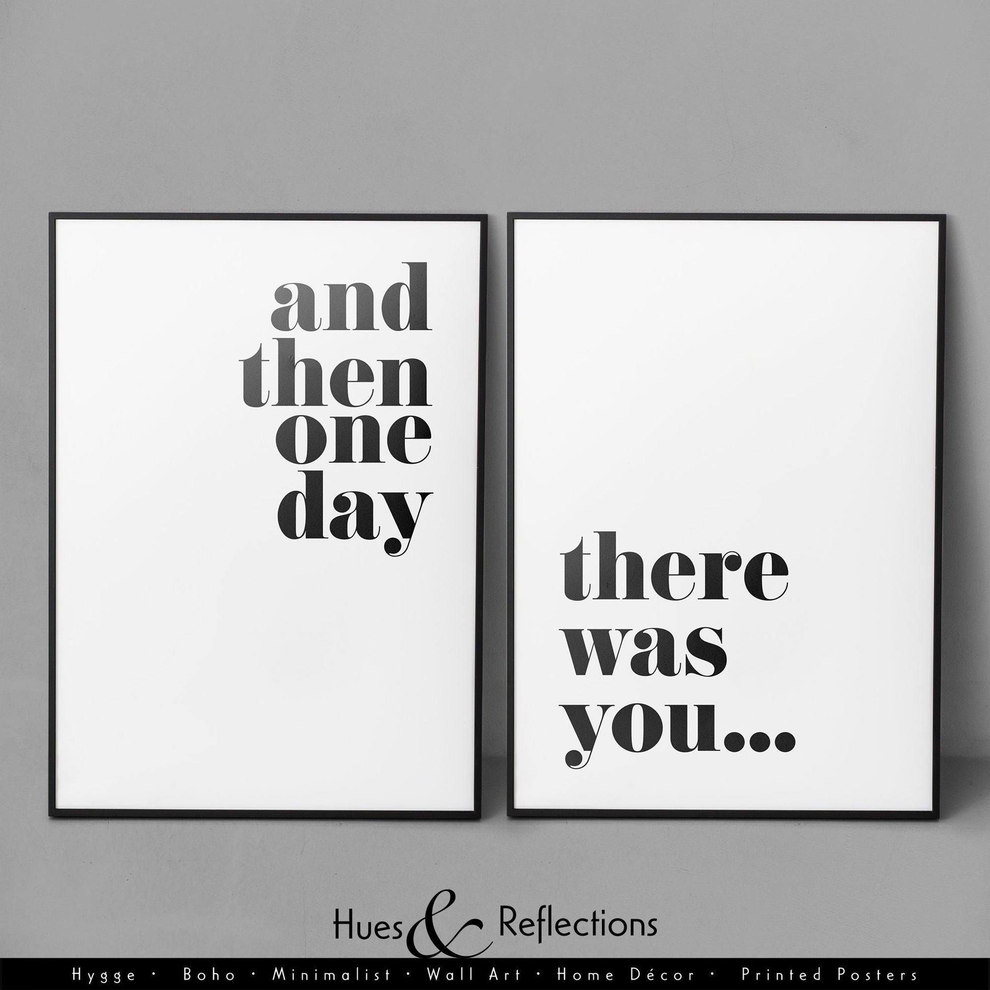 And then one day, there was you is a unique minimalist print ideal for valentines day gift for her, couple print, bedroom print, love quote