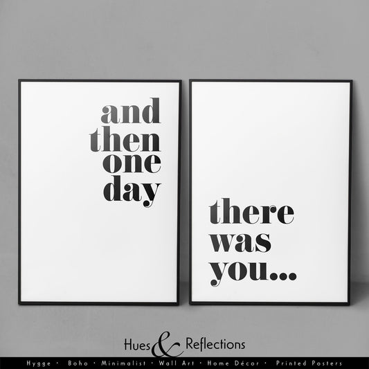 And then one day, there was you is a unique minimalist print ideal for valentines day gift for her, couple print, bedroom print, love quote