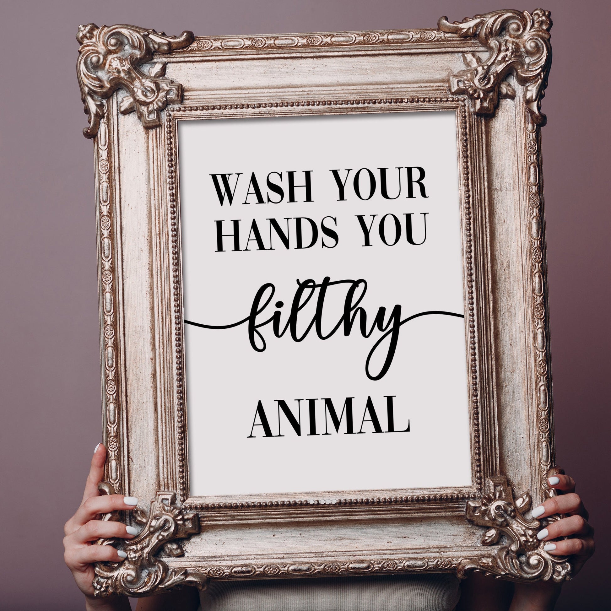 Wash Your Hands You Filthy Animal Bathroom Wall decor print - Funny toilet print, Kitchen wall arts, New home gift idea, Printed home decor
