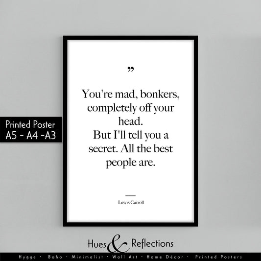 You&#39;re Mad, Bonkers, Completely Off Your Head, Lewis Carroll Quote, Book Quote, Alice In Wonderland Print, Book lovers gift, Library Art