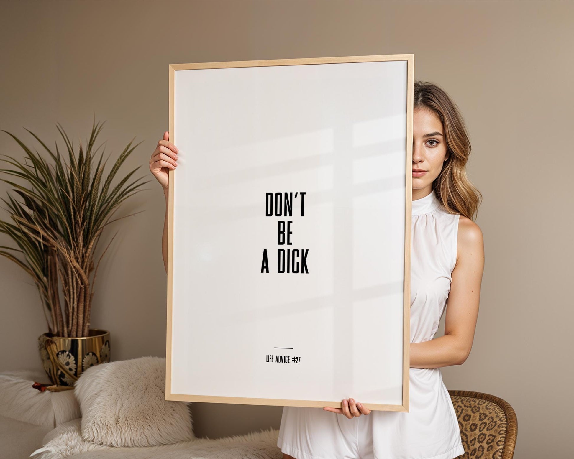 Life Advice #27: Don&#39;t Be A Dick - Empowering quote prints, motivational and funny quotes, Inspirational posters, Home wall decor