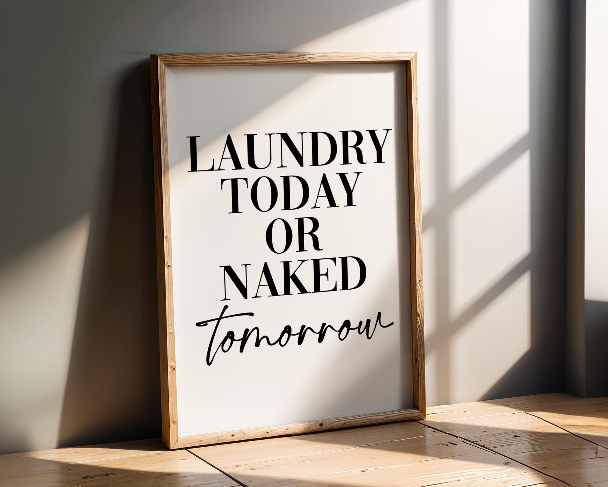 Laundry Today or Naked Tomorrow Print, Utility Room Wall Art Decor, Laundry Wall Print, Laundry Room Print, New Home Gift. Wash room decor, trendy house poster, Funny laundry prints, house prints, Grey home decoration, laundry room sign, funny quotes