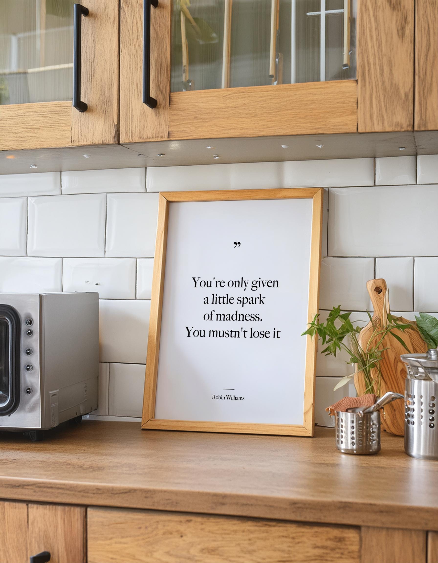 Typography Quote Wall Art - Robin Williams One Spark Of Madness Quote - You&#39;re only given a little spark of madness. You mustn&#39;t lose it, Robin Williams Quote, Robin Williams Poster,  Robin Williams Movie quotes, Best quotes, Famous Quotes