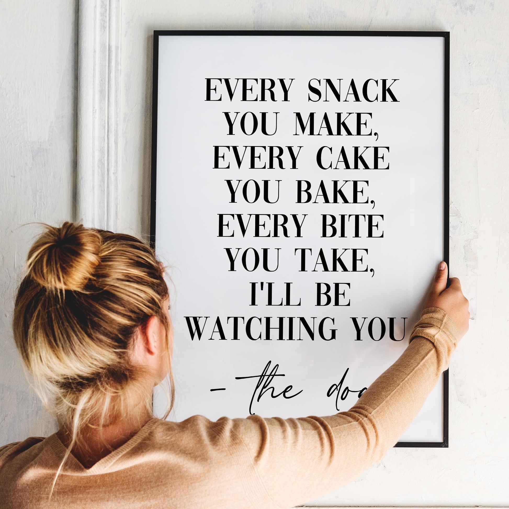 Every snack you make I&#39;ll be watching you - Funny Dog Print, Dog Mum, Kitchen Prints, Dog Sign, Wall Art, Home Decor, Dog Lover Gift, Dog Mum, Funny Dog Prints, Every snack you make I will be watching you - Wall Art Print, Dog Mum, Kitchen Prints