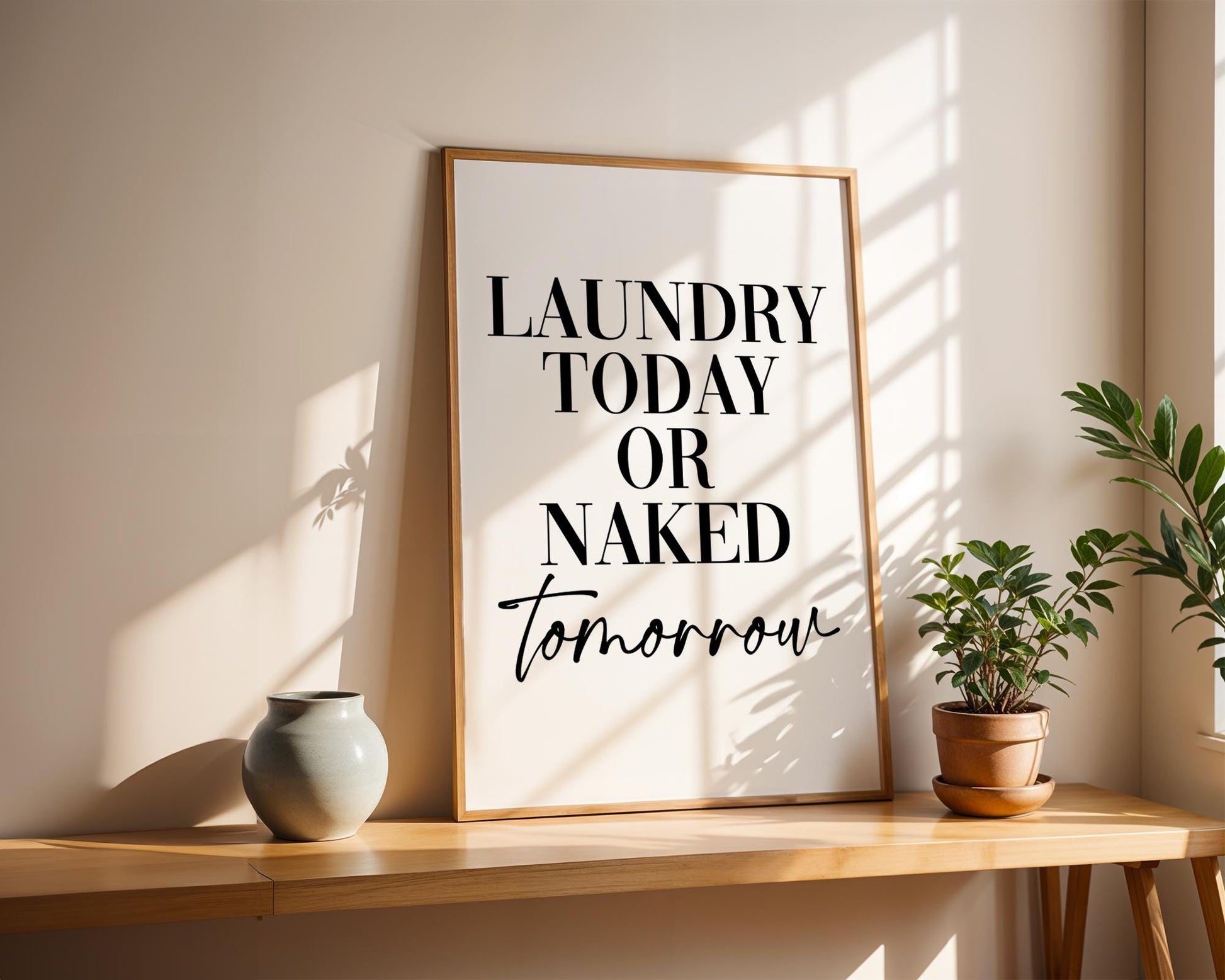 Laundry Today or Naked Tomorrow Print, Utility Room Wall Art Decor, Laundry Wall Print, Laundry Room Print, New Home Gift. Wash room decor, trendy house poster, Funny laundry prints, house prints, Grey home decoration, laundry room sign, funny quotes