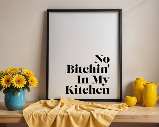 Funny Kitchen Print - No Bitchin&#39; In My Kitchen Print Wall Print, Kitchen Decor, Wall Art, Dining Room Wall Art, Quote Prints, Kitchen Signs
