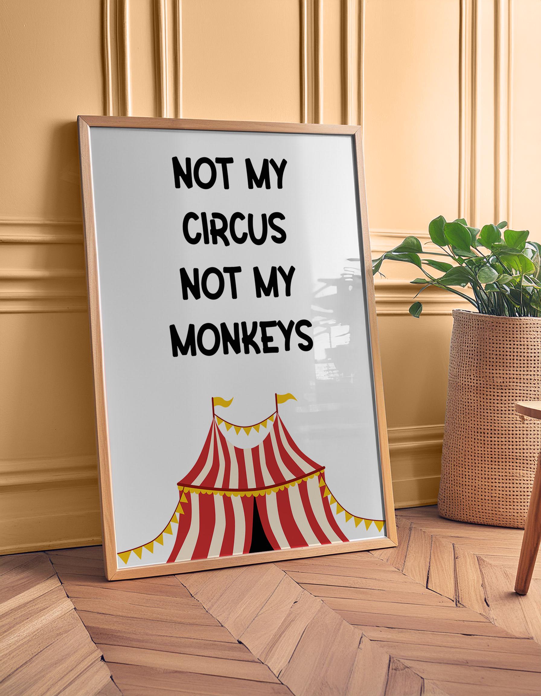Vibrant humorous wall art featuring the quote “Not My Circus, Not My Monkeys” with a colourful circus tent design. Funny typography poster perfect for home offices or living rooms. Playful gift idea for friends or colleagues who love witty, motivational quotes. Printed to order on premium satin photo paper by Hues & Reflections UK.